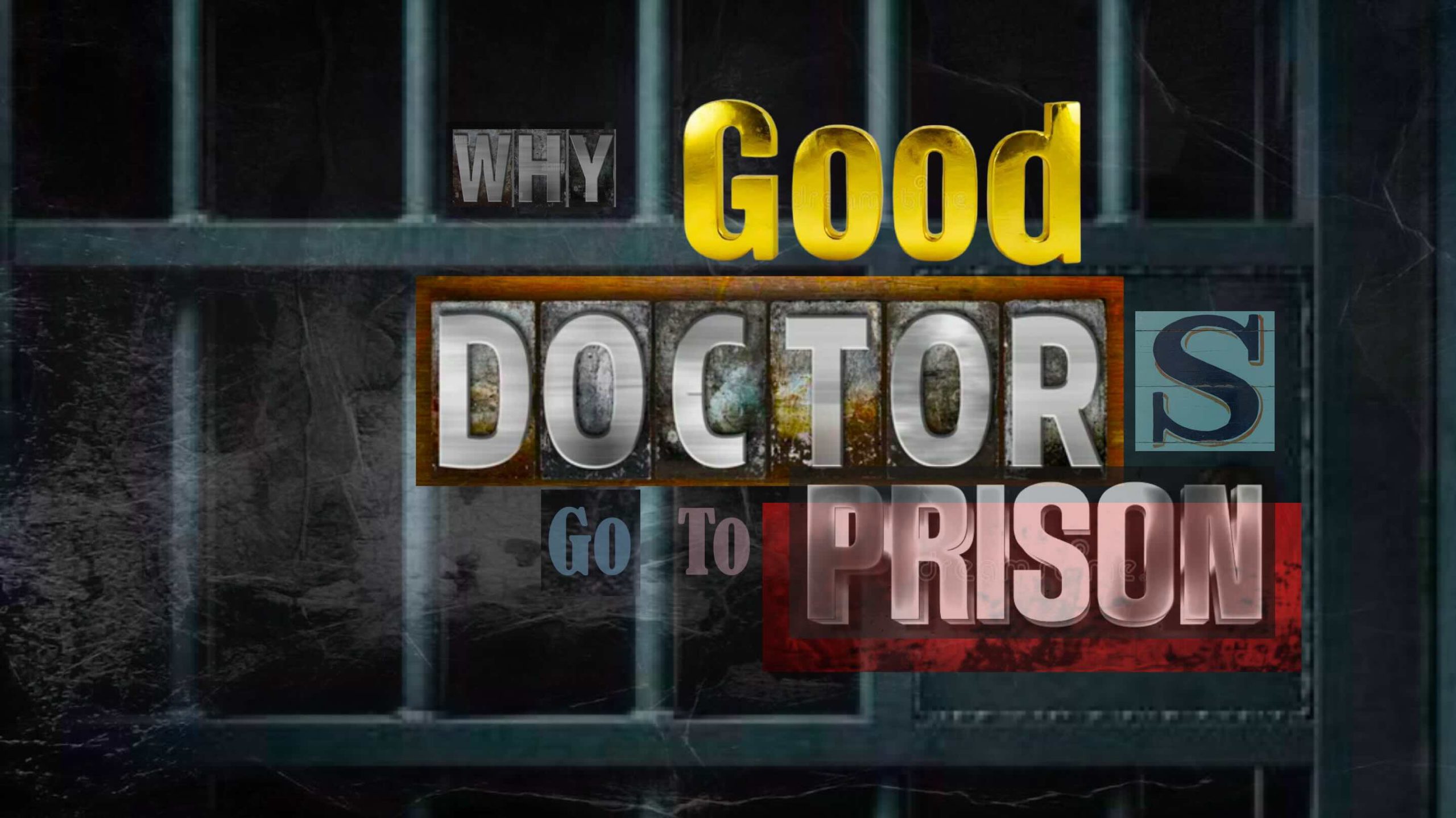 Why good doctors go to prison